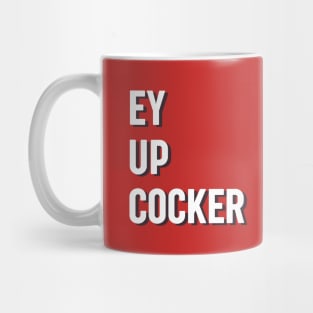 Ey up cocker lancashire northern greeting Mug